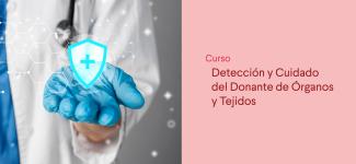 banner prensa: Curso Detección y cuidado del donante de órganos y tejidos.