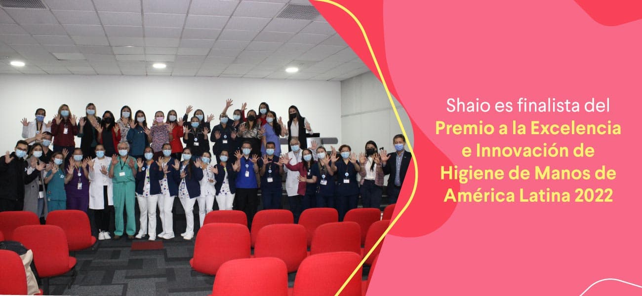 Shaio, finalista del Premio a la Excelencia e Innovación de Higiene de Manos de América Latina 2022  Shaio, finalista del Premio a la Excelencia e Innovación de Higiene de Manos de América Latina 2022